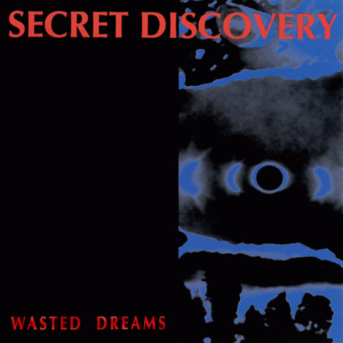 Secret Discovery : Wasted Dreams